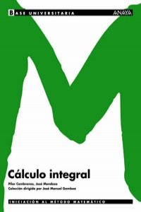 CALCULOINTEGRAL(BASEUNIVERSITARIA) - CAMBRANOSDIAZPILAR (ANAYA) - HIPERnatural.COM