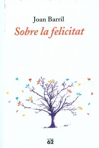 SOBRELAFELICITAT.(NOFICCIO)(CAT) - BARRILJOAN (EDICIONS62) - HIPERnatural.COM