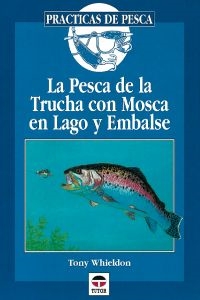 PESCADETRUCHACONMOSCAENLAGOYEMBALSE - WHIELDONTONY (TUTOR) - HIPERnatural.COM