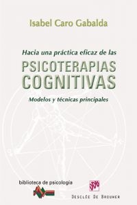 HACIAPRACTICAEFICAZPSICOTERAPIASCOGNITIVAS - CAROGABALDAISABEL (DESCLEEDEBROUWER) - HIPERnatural.COM