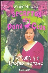FORTUNAYELTROFEODORADO.(SECRETOSDELPONYCLUB)8. - GREGGSTACY (SUSAETAEDICIONESS.A) - HIPERnatural.COM