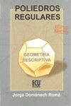 POLIEDROSREGULARES.GEOMETRIADESCRIPTIVA.(2ED.) - DOMENECHROMAJORGE (ECU) - HIPERnatural.COM