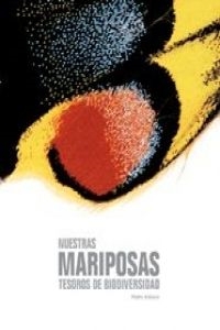 NUESTRASMARIPOSAS,TESOROSDEBIODIVER - VELASCOPEDRO (LUNWERGEDITORES) - HIPERnatural.COM