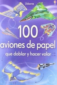 100AVIONESDEPAPELQUEDOBLARYHACERVOLAR - TUDORANDY (USBORN) - HIPERnatural.COM