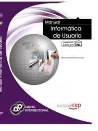 MANUALINFORMATICAUSUARIOFORMACIONPARAEMPLEO - VVAA (CEPEDITORIAL) - HIPERnatural.COM