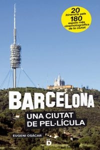 BARCELONA,UNACIUTATDEPELLICULA.(GUIES)(CAT) - OSACAREUGENI - HIPERnatural.COM